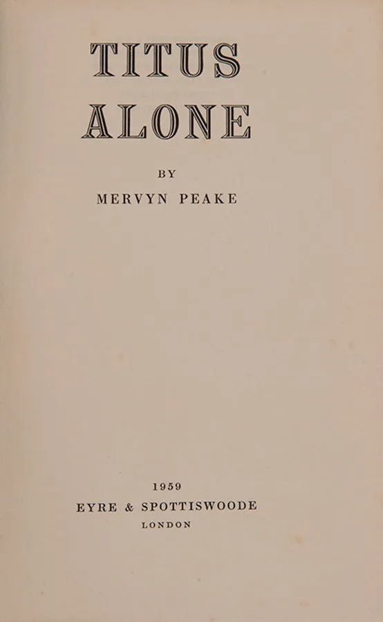 Titus Groan [and] Gormenghast [and] Titus Alone.